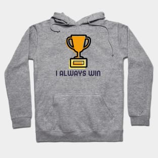 I Always Win - Law Of Attraction Hoodie